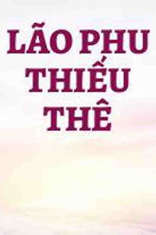 Lão Phu Thiếu Thê