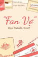 “Fan Vợ” – Bạn Đã Biết Chưa?