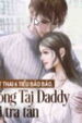 Một Thai 6 Tiểu Bảo Bảo - Tổng Tài Daddy Bị Tra Tấn