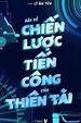 Bàn Về Chiến Lược Tiến Công Của Thiên Tài