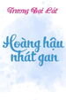 Hoàng Hậu Nhát Gan