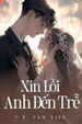 Xin Lỗi, Anh Đến Trễ