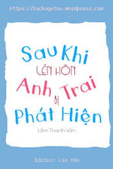 Sau Khi Lén Hôn Anh Trai Bị Phát Hiện