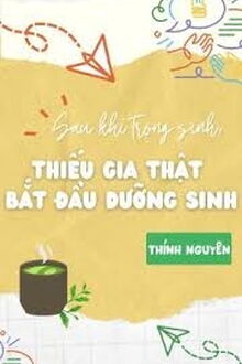 Sau Khi Trùng Sinh, Cậu Chủ Thật Bắt Đầu Dưỡng Sinh