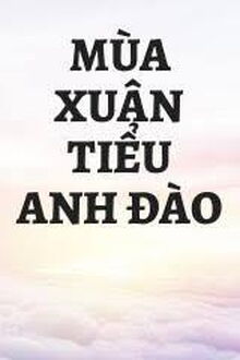 Mùa Xuân Của Tiểu Đào