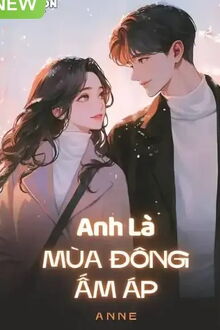 Anh Là Mùa Đông Ấm Áp