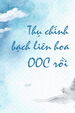 Thụ Chính Bạch Liên Hoa OOC Rồi