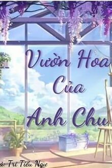 Vườn Hoa Của Anh Chu